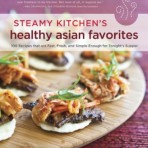 Steamy Kitchen' Healthy Asian Favorites Cookbook