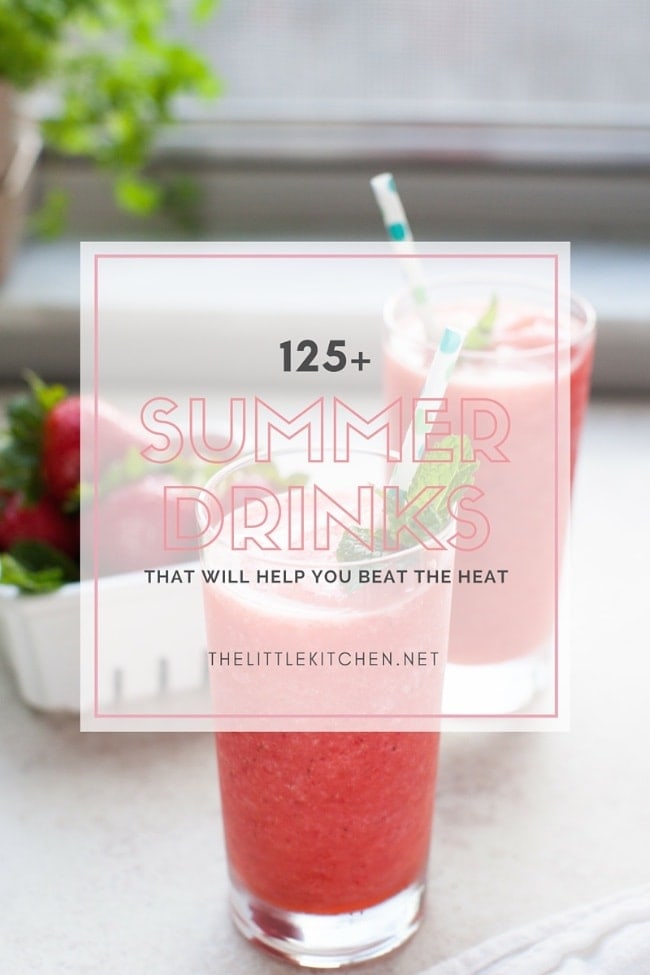 125+ Summer Drinks from thelittlekitchen.net